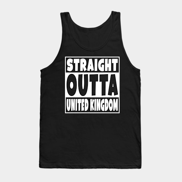 Straight Outta United Kingdom Tank Top by Eyes4